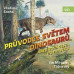 Táborský Miroslav: • Socha: Průvodce Světem Dinosaurů Aneb Nová Cesta Do Pravěku (mp3-cd)