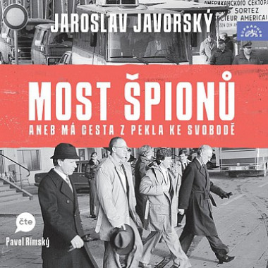 Rimský Pavel • Javorský: Most špionů aneb má cesta z pekla na svobodu (MP3-CD)
