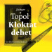 Hochman Mark Kristián • Topol: Kloktat Dehet
