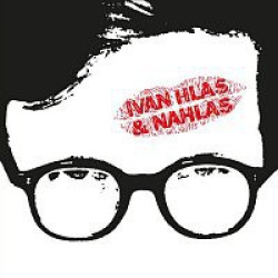 Hlas Ivan, Nahlas: • Ivan Hlas & Nahlas (+ Bonusy)