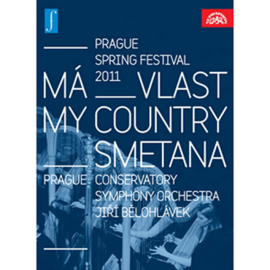 ORCHESTR PRAZSKE KONZERVATORE/BELOHLAVEK • SMETANA: MA VLAST. ZAHAJENI PRAZSKEHO JA