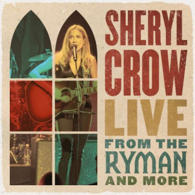 Crow Sheryl • Live From The Ryman And More (2CD)