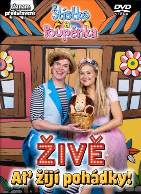Štístko a Poupěnka • Živě / Ať žijí pohádky! (DVD)