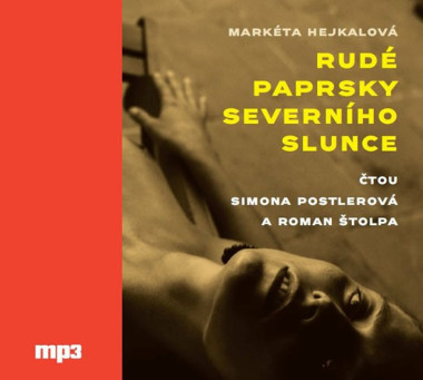 POSTLEROVÁ SIMONA, ROMAN ŠTOLP • HEJKALOVÁ: RUDÉ PAPRSKY SEVERNÍHO SLU