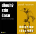 TÁBORSKÝ MIROSLAV • NAUMAN: DLOUHÝ STÍN ČASU (MP3-CD)