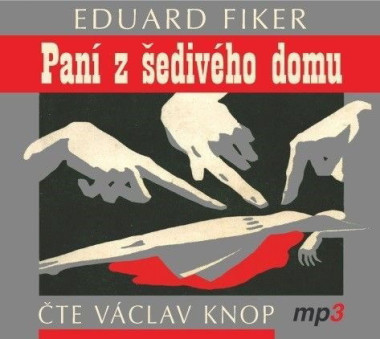 KNOP VÁCLAV • FIKER: PANÍ Z ŠEDIVÉHO DOMU (MP3-CD)