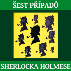 VARIOUS • DOYLE: ŠEST PŘÍPADŮ SHERLOCKA HOLMESE