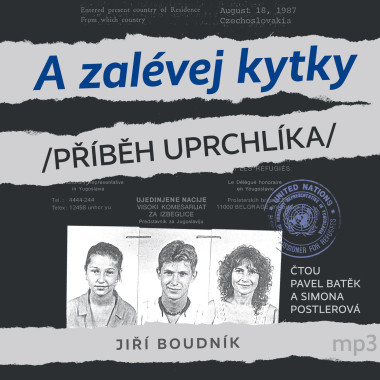 BATĚK PAVEL, SIMONA POSTLEROVÁ • BOUDNÍK: A ZALÉVEJ KYTKY ANEB PŘÍBĚH UPRCHLÍKA (MP3-CD)