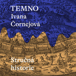 Audiokniha: Čornejová Ivana • Temno:  Stručná historie / Čte Miroslav Černý