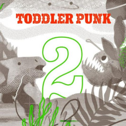 Toddler Punk • Toddler Punk 2. (LP)
