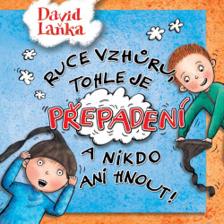 Audiokniha: Laňka David • Ruce vzhůru, tohle je přepadení a nikdo ani hnout! / Čte David Novotný (MP3-CD)