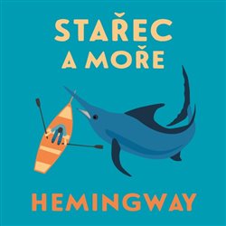 MRKVIČKA LADISLAV • HEMINGWAY: STAŘEC A MOŘE (EDICE LEGENDY) (MP3-CD)