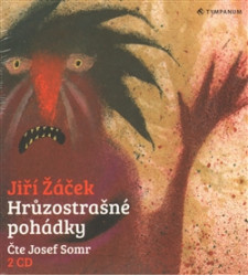 SOMR JOSEF • ŽÁČEK: HRŮZOSTRAŠNÉ POHÁDKY