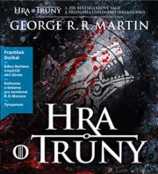 DOČKAL FRANTIŠEK • MARTIN: HRA O TRŮNY I - HRA O TRŮNY  (MP3-CD)