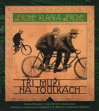 BROUSEK OTAKAR STARŠÍ • JEROME: TŘI MUŽI NA TOULKÁCH (MP3-CD)