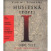 HYHLÍK JAN • VONDRUŠKA: HUSITSKÁ EPOPEJ I. - ZA ČASŮ KRÁLE VÁCLAVA IV. (1400–1415)