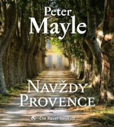 SOUKUP PAVEL • MAYLE: NAVŽDY PROVENCE (MP3-CD)