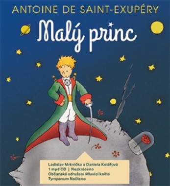 MRKVIČKA LADISLAV, KOLÁŘOVÁ DANIELA • ANTOINE DE SAINT-EXUPÉRY: MALÝ PRINC (MP3-CD)