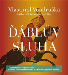 HYHLÍK JAN • VONDRUŠKA: ĎÁBLŮV SLUHA - HŘÍŠNÍ LIDÉ KRÁLOVSTVÍ ČESKÉHO (MP3-CD)