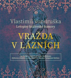 HYHLÍK JAN • VONDRUŠKA: VRAŽDA V LÁZNÍCH - LETOPISY KRÁLOVSKÉ KOMORY