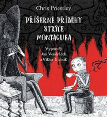 VONDRÁČEK JAN, VIKTOR KUZNÍK • PRIESTLEY: PŘÍŠERNÉ PŘÍBĚHY STRÝCE MONTAGUEA