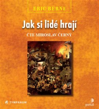 ČERNÝ MIROSLAV • BERNE: JAK SI LIDÉ HRAJÍ (MP3-CD)