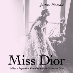 HUDEČKOVÁ MARTINA • PICARDIE: MISS DIOR. MÚZA A BOJOVNICE. PRAVDIVÝ PŘÍBĚH CATHERINE DIOR (MP3-CD)