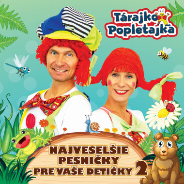 Tárajko a Popletajka • Najveselšie pesničky pre Vaše detičky 2