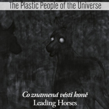The Plastic People Of The Universe • Co znamená vésti koně (2LP)