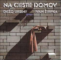 Ursiny Dežo / Štrpka Ivan • Na ceste domov (LP)