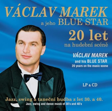 VÁCLAV MAREK A JEHO BLUE STAR • 20 LET NA HUDEBNÍ SCÉNĚ