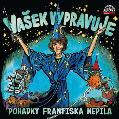 Audiokniha: Nepil František • Vašek vypravuje pohádky Františka Nepila / Čte Václav Neckář