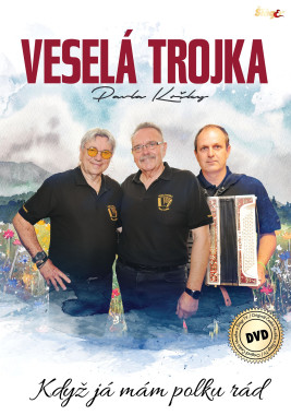 Veselá Trojka • Když já mám polku rád (DVD)