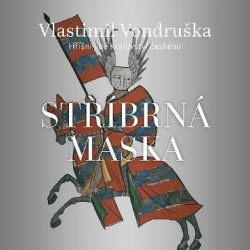 Audiokniha •  Zahálka Martin:  Vondruška Stříbrná maska - Hříšní lidé království Českého - MP3-CD