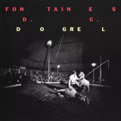 Fontaines D.c.: • Dogrel: