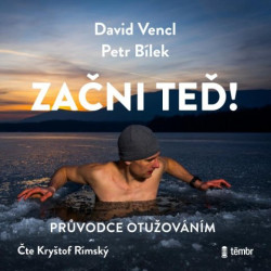 Audiokniha:  Vencl David, Bílek Petr • Začni teď! Průvodce otužováním / Čte Rimský Kryštof