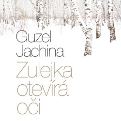 Audiokniha: Jachina Guzel • Zulejka otevírá oči / Čte Štvrtecká Jana (MP3-CD)