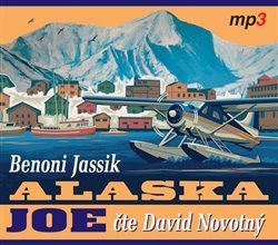 Audiokniha : Jassik Benoni • Alaska Joe / Čte David Novotný (MP3-CD)