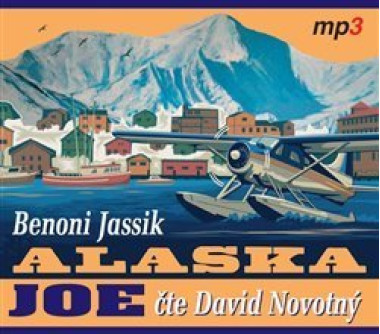Audiokniha : Jassik Benoni • Alaska Joe / Čte David Novotný (MP3-CD)