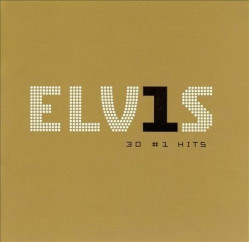 Presley Elvis • Elvis 30 #1 Hits