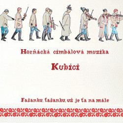 Horňácká cimbálová muzika Kubíci • Fašanku, Fašanku, už je ťa namále