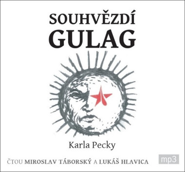 Audiokniha: Pecka Karel • Souhvězdí Gulag / Čítajú Táborský Miroslav, Hlavica Lukáš  (CD-MP3) 